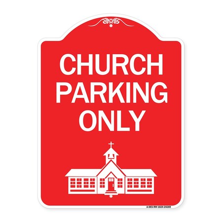 Signmission Church Parking Only Church Symbol, Red & White Aluminum Architectural Sign, 18" x 24", RW-1824-24269 A-DES-RW-1824-24269